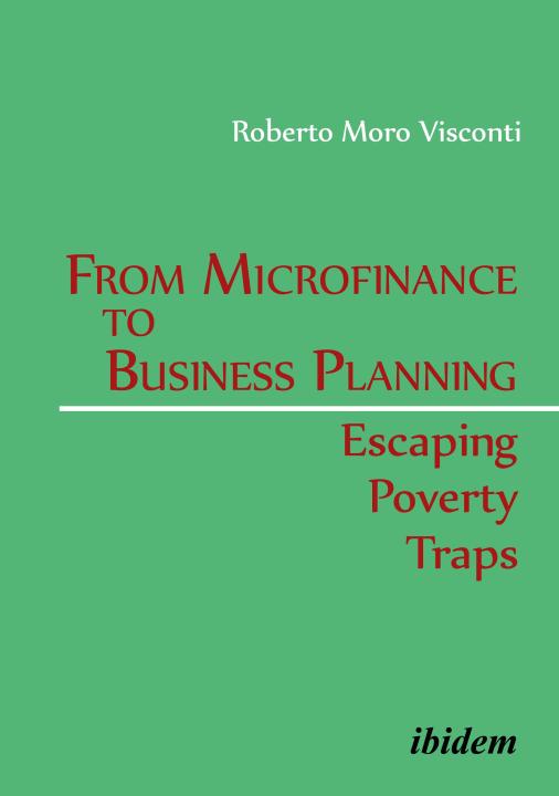 Roberto Moro Visconti: From Microfinance to Business Planning: Escaping Poverty Traps E-Book