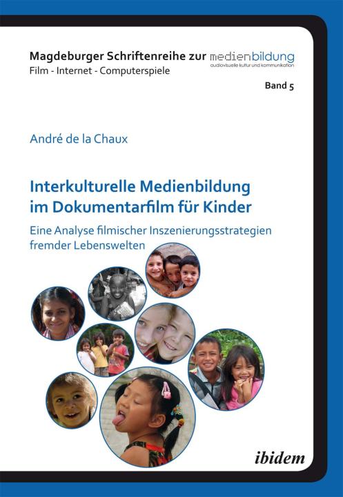 André de la Chaux: Interkulturelle Medienbildung im Dokumentarfilm für Kinder E-Book