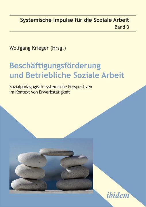 Wolfgang Krieger: Beschäftigungsförderung und betriebliche Soziale Arbeit E-Book