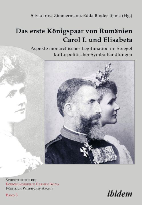 Silvia Irina Zimmermann, Edda Binder-Iijima: Das erste Königspaar von Rumänien Carol I. und Elisabeta E-Book