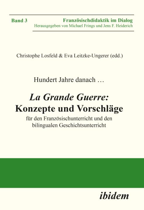 Christophe Losfeld, Eva Leitzke-Ungerer: Hundert Jahre danach … La Grande Guerre: Konzepte und Vorschläge E-Book