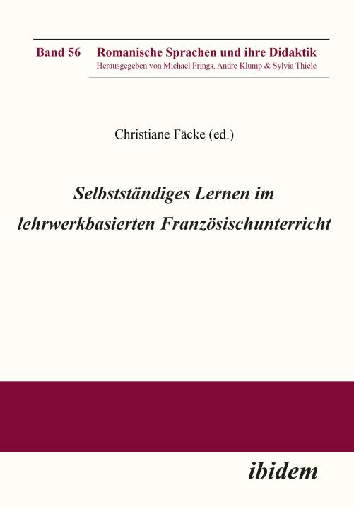 Christiane Fäcke: Selbstständiges Lernen im lehrwerkbasierten Französischunterricht E-Book