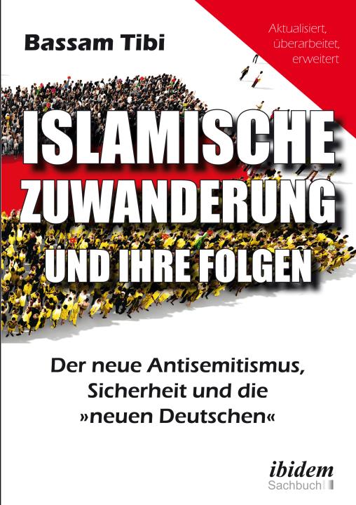 Bassam Tibi: Islamische Zuwanderung und ihre Folgen E-Book