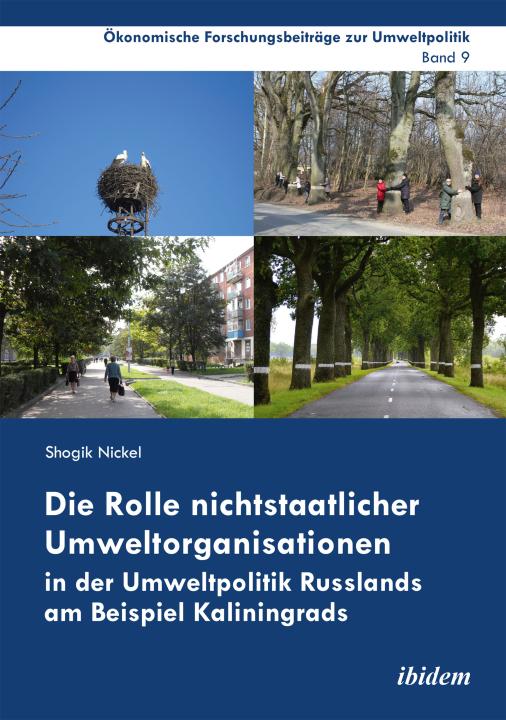 Shogik Nickel: Die Rolle nichtstaatlicher Umweltorganisationen in der Umweltpolitik Russlands am Beispiel Kaliningrads E-Book