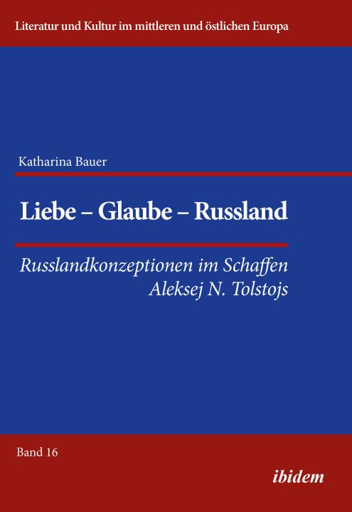 Katharina Bauer: Liebe - Glaube - Russland E-Book