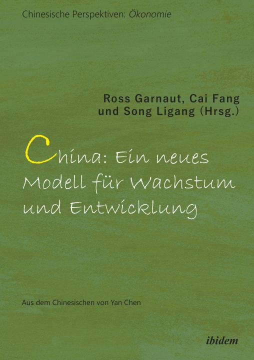 Ross Garnaut, Fang Cai, Ligang Song: Chinas neue Strategie für langfristiges Wachstum und Entwicklung E-Book