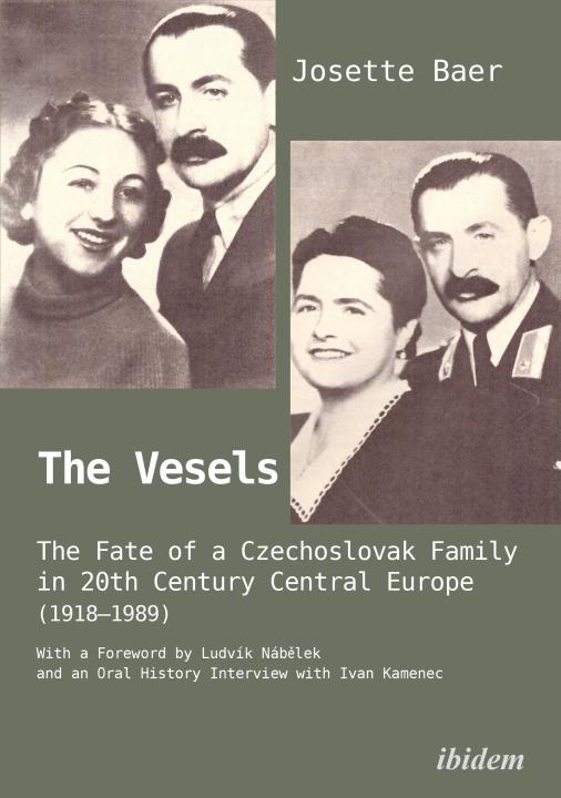 Josette Baer: The Vesels: The Fate of a Czechoslovak Family in 20th Century Central Europe (1918–1989) E-Book