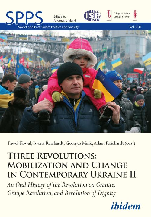 Paweł Kowal, Georges Mink, Iwona Reichardt, Adam Reichardt: Three Revolutions: Mobilization and Change in Contemporary Ukraine II E-Book