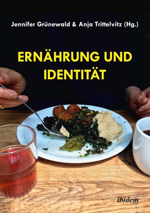 Anja Trittelvitz, Jennifer Grünewald: Ernährung und Identität E-Book