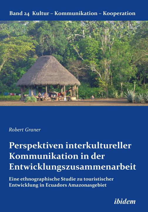 Robert Graner: Perspektiven interkultureller Kommunikation in der Entwicklungszusammenarbeit E-Book