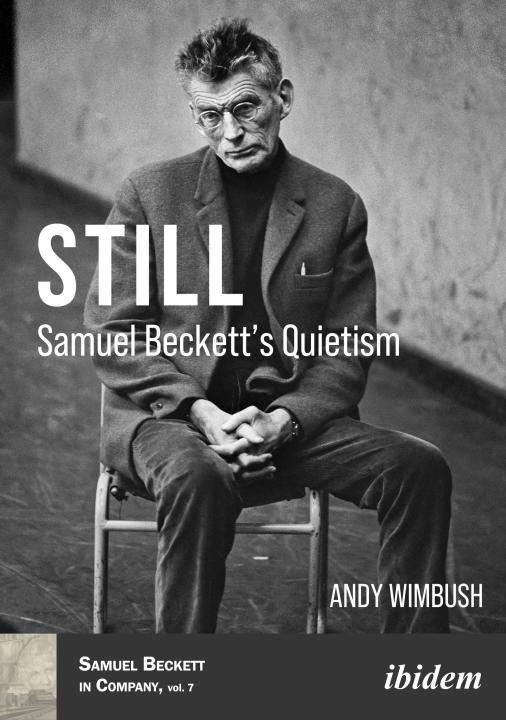 Andy Wimbush: Still: Samuel Beckett’s Quietism E-Book