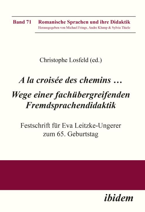 Christophe Losfeld: A la croisée des chemins … Wege einer fachübergreifenden Fremdsprachendidaktik E-Book