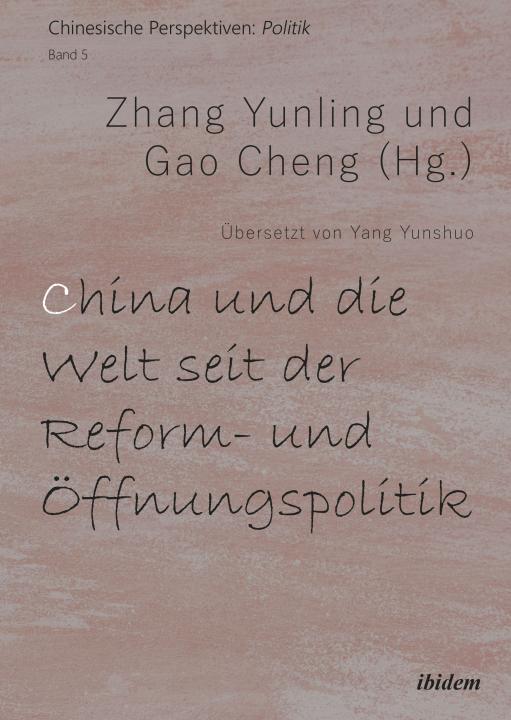 Zhang Yunling, Gao Cheng: China und die Welt seit der Reform- und Öffnungspolitik E-Book