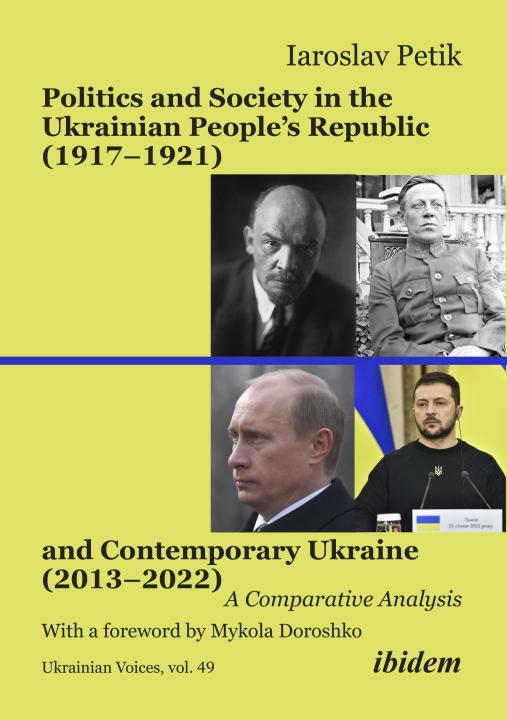 Iaroslav Petik: Politics and Society in the Ukrainian People’s Republic (1917–1921) and Contemporary Ukraine (2013–2022) E-Book