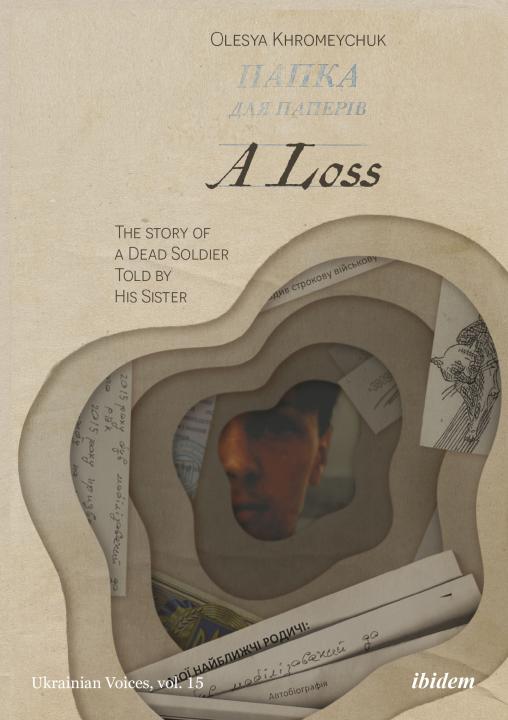 Olesya Khromeychuk: A Loss: The Story of a Dead Soldier Told by His Sister E-Book