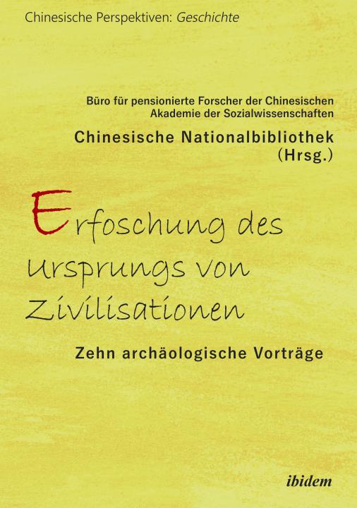 Chinesische Nationalbibliothek: Erforschung des Ursprungs von Zivilisationen E-Book