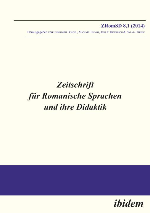 Michael Frings, Jens F Heiderich, Christoph Bürgel, Sylvia Thiele: Zeitschrift für Romanische Sprachen und ihre Didaktik / Zeitschrift für Romanische Sprachen und ihre Didaktik 