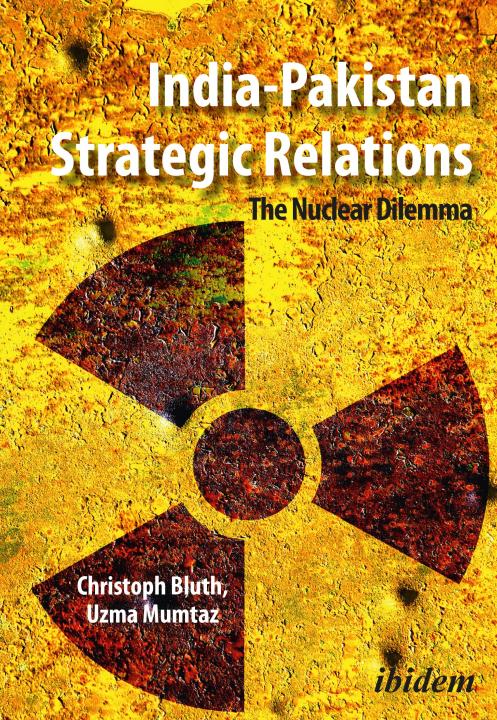 Christoph Bluth, Uzma Mumtaz: India-Pakistan Strategic Relations E-Book