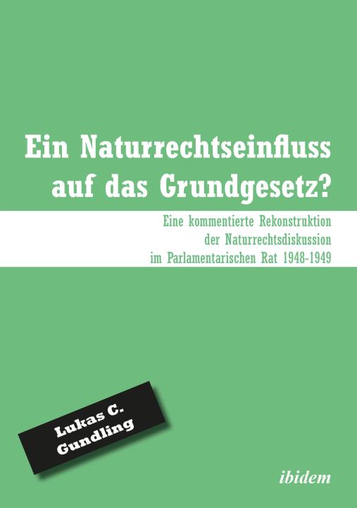 Lukas C Gundling: Ein Naturrechtseinfluss auf das Grundgesetz? E-Book