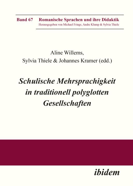Kramer Prof. Dr. Johannes, Aline Dr. Willems, Sylvia Thiele: Schulische Mehrsprachigkeit in traditionell polyglotten Gesellschaften E-Book
