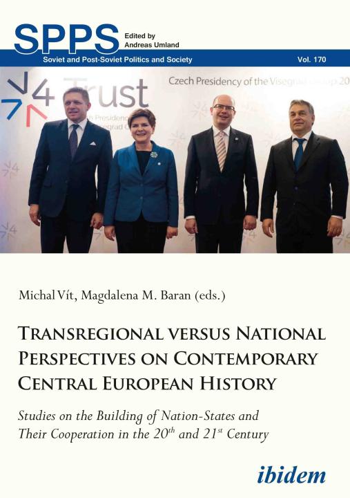 Michal Vit, Magdalena M. Baran: Transregional versus National Perspectives on Contemporary Central European History E-Book