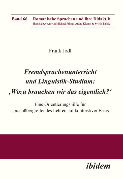 Frank Jodl: Fremdsprachenunterricht und Linguistik-Studium: 'Wozu brauchen wir das eigentlich?' E-Book