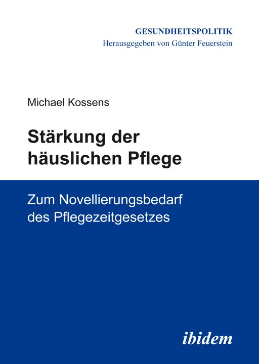 Michael Kossens: Stärkung der häuslichen Pflege E-Book