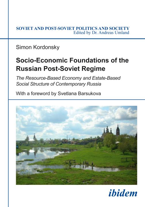 Simon Kordonsky: Socio-Economic Foundations of the Russian Post-Soviet Regime E-Book