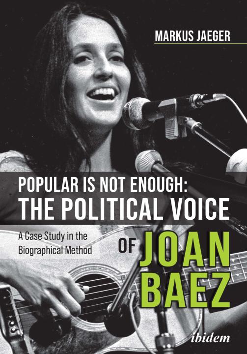 Markus Jaeger: Popular Is Not Enough: The Political Voice Of Joan Baez E-Book