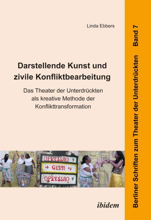 Linda Ebbers: Darstellende Kunst und zivile Konfliktbearbeitung E-Book