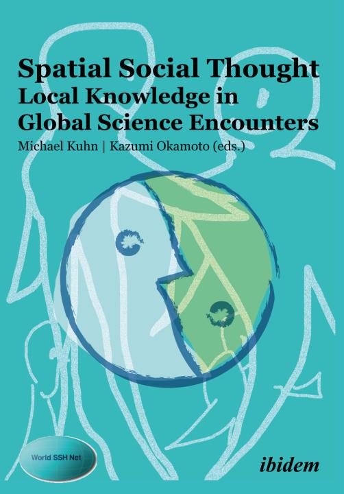 Michael Kuhn, Kazumi Okamoto: Spatial Social Thought: Local Knowledge in Global Science Encounters E-Book