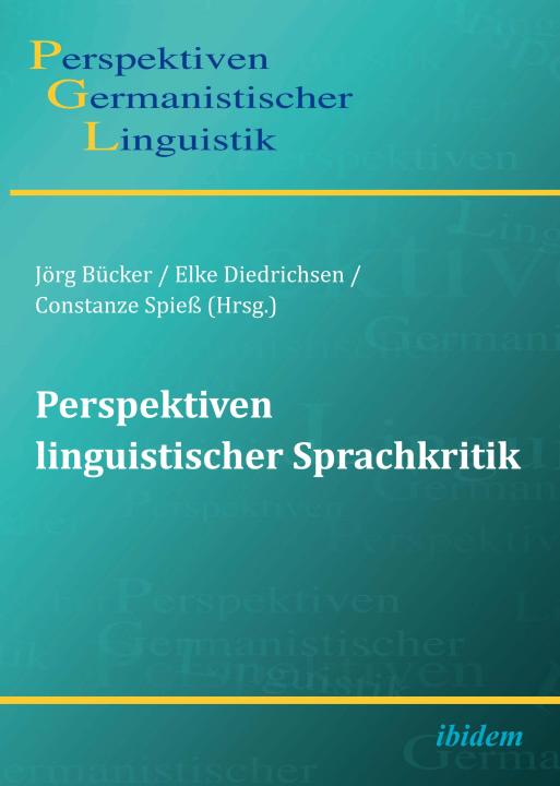 Elke Diedrichsen, Constanze Spieß, Jörg Bücker: Perspektiven linguistischer Sprachkritik E-Book