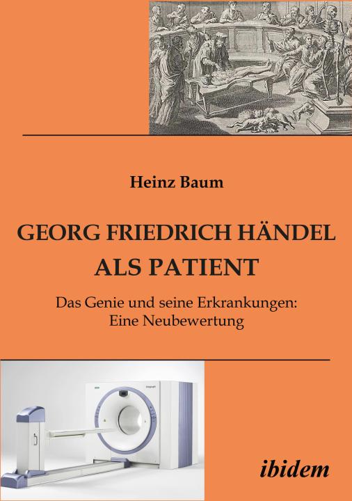 Heinz Baum: Georg Friedrich Händel als Patient E-Book