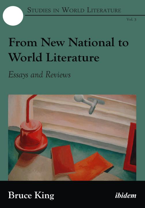 Bruce King: From New National to World Literature E-Book