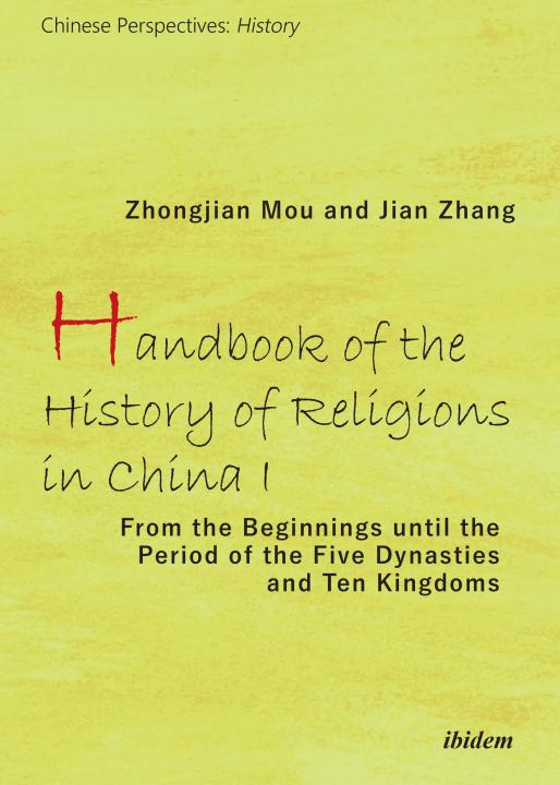 Zhongjian Mou, Jian Zhang: Handbook of the History of Religions in China I E-Book