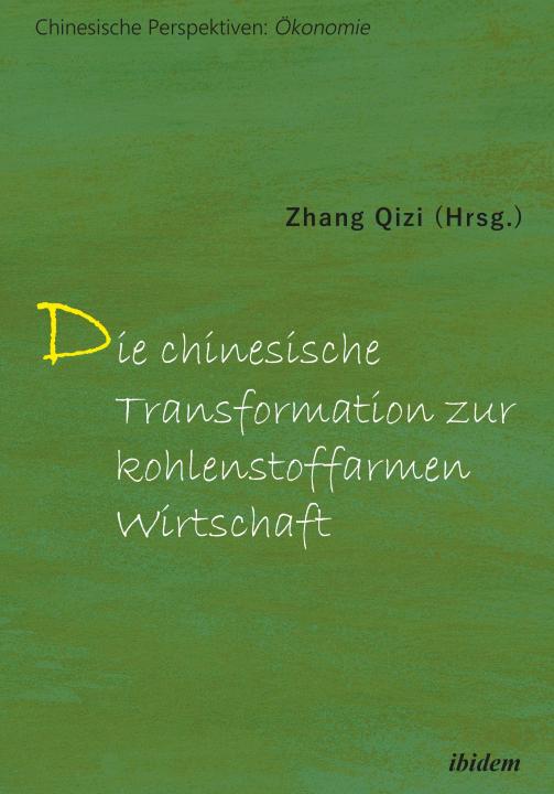 Zhang Qizi: Die chinesische Transformation zur kohlenstoffarmen Wirtschaft E-Book