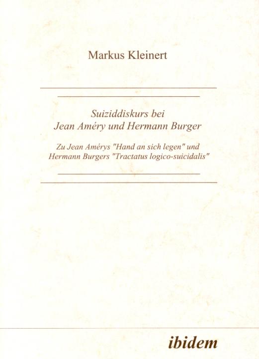 Markus Kleinert: Suiziddiskurs bei Jean Améry und Hermann Burger 