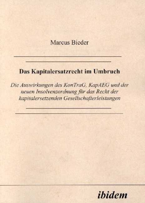 Marcus Bieder: Das Kapitalersatzrecht im Umbruch 