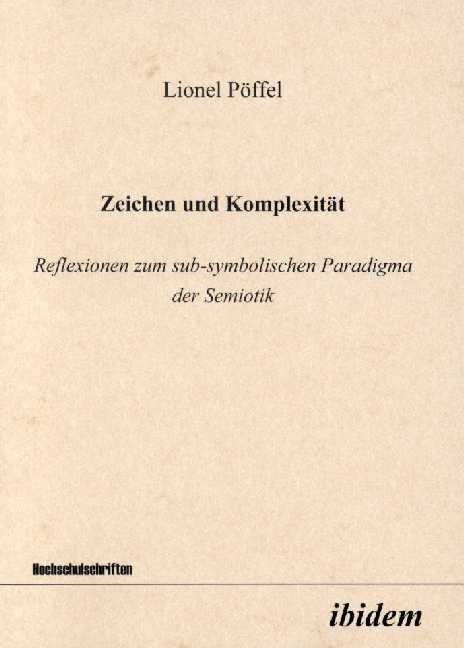Lionel Pöffel: Zeichen und Komplexität 
