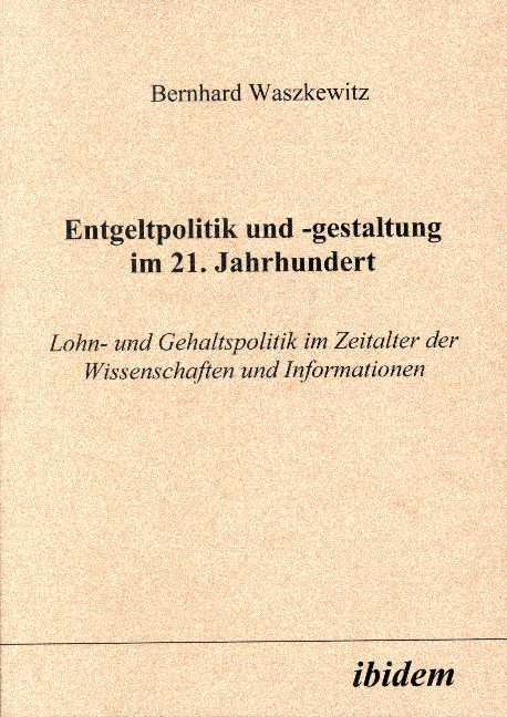 Bernhard Waszkewitz: Entgeltpolitik und -gestaltung im 21. Jahrhundert 