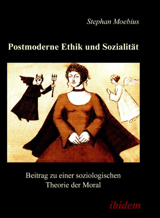 Stephan Moebius: Postmoderne Ethik und Sozialität 