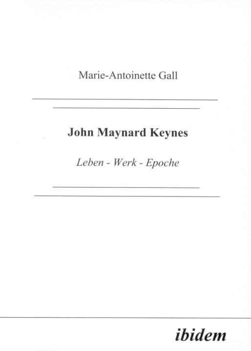 Marie A Gall: John Maynard Keynes 