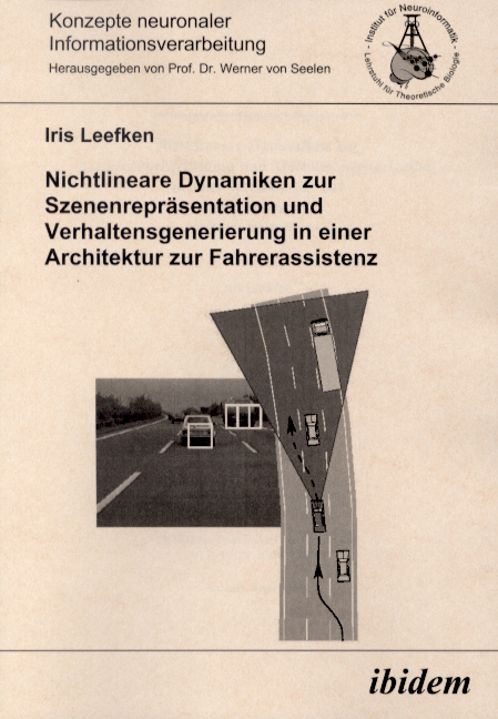 Iris Leefken, Werner von Seelen: Nichtlineare Dynamiken zur Szenenrepräsentation und Verhaltensgenerierung in einer Architektur zur Fahrerassistenz 