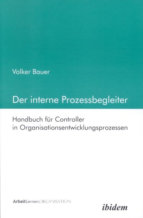 Volker Bauer, Elisabeth Wienemann: Der interne Prozessbegleiter 