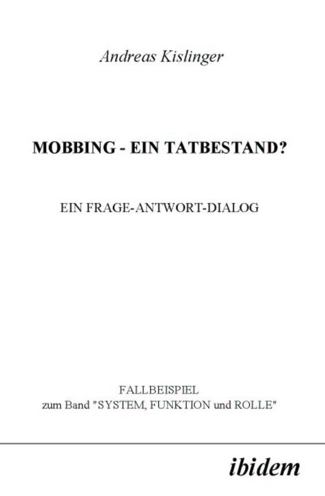 Andreas Kislinger: MOBBING - EIN TATBESTAND? 