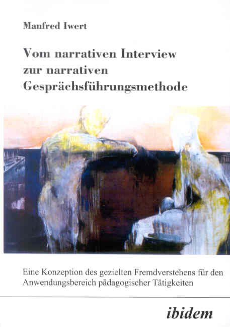 Manfred Iwert: Vom narrativen Interview zur narrativen Gesprächsführungsmethode 