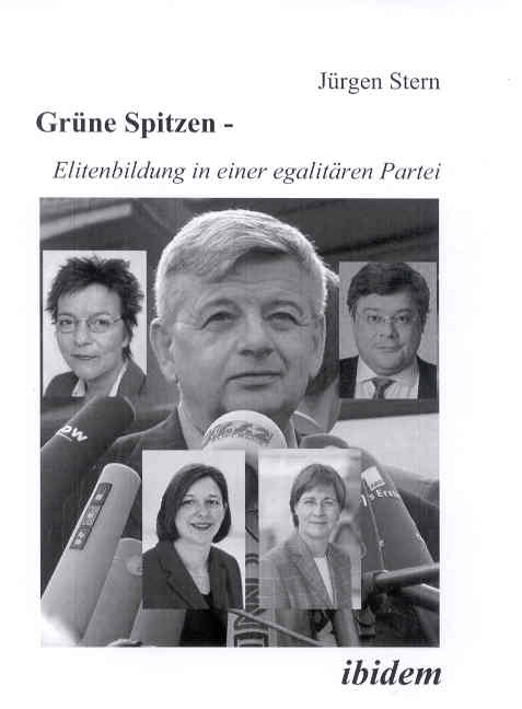 Jürgen Stern: Grüne Spitzen - Elitenbildung in einer egalitären Partei 