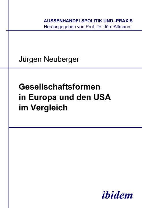 Jürgen Neuberger: Gesellschaftsformen in Europa und den USA im Vergleich 