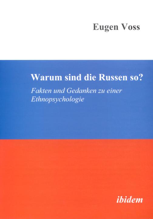 Eugen Voss: Warum sind die Russen so? 