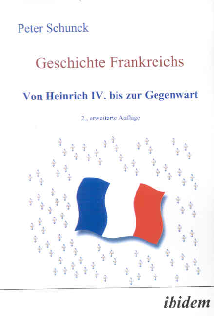 Peter Schunck: Geschichte Frankreichs 